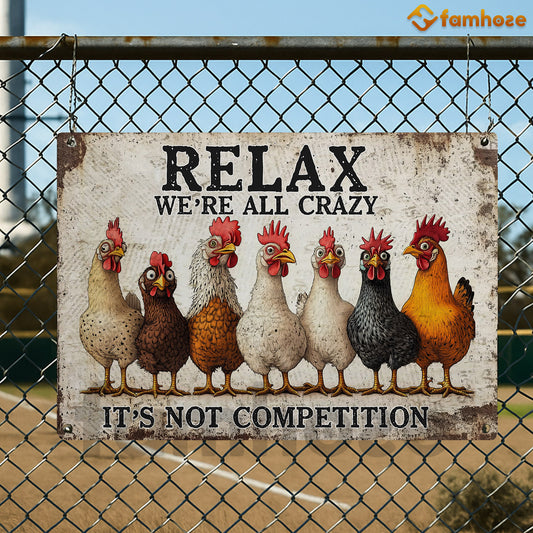 Funny Chicken Metal Sign, Relax We're All Crazy Farm Sign, Farm Decor Gift For Chicken Lovers