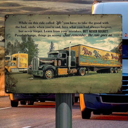 Motivational Trucker Metal Sign, Just Remember The Ride Goes On, Welcome To The Magical Garden Backyard Sign, Gift For Trucker Lovers