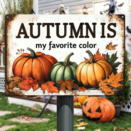 Thanksgiving Metal Sign, Autumn Is My Favorite Color, Welcome To The Magical Garden Backyard Sign