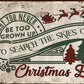 Christmas Metal Sign, Search The Skies On Christmas Eve, Welcome To The Magical Garden Backyard Sign
