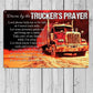 Trucker Metal Sign, Driven By The Trucker's Prayer, Welcome To The Magical Garden Backyard Sign, Gift For Trucker Lovers