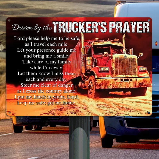 Trucker Metal Sign, Driven By The Trucker's Prayer, Welcome To The Magical Garden Backyard Sign, Gift For Trucker Lovers