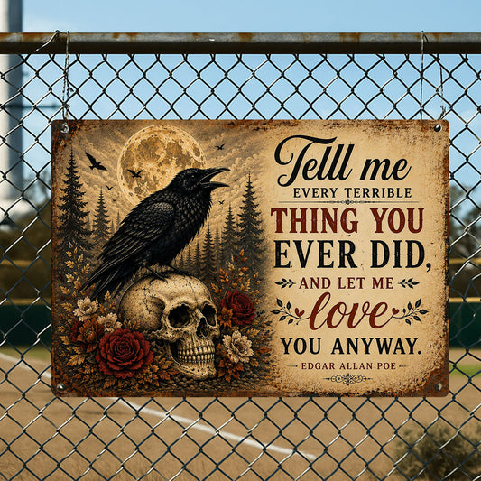 Vintage Halloween Edgar Allan Poe Quote Metal Sign, Tell Me Every Terrible Thing Yard Sign, Spooky Season Field Decor Gift For Raven Lover