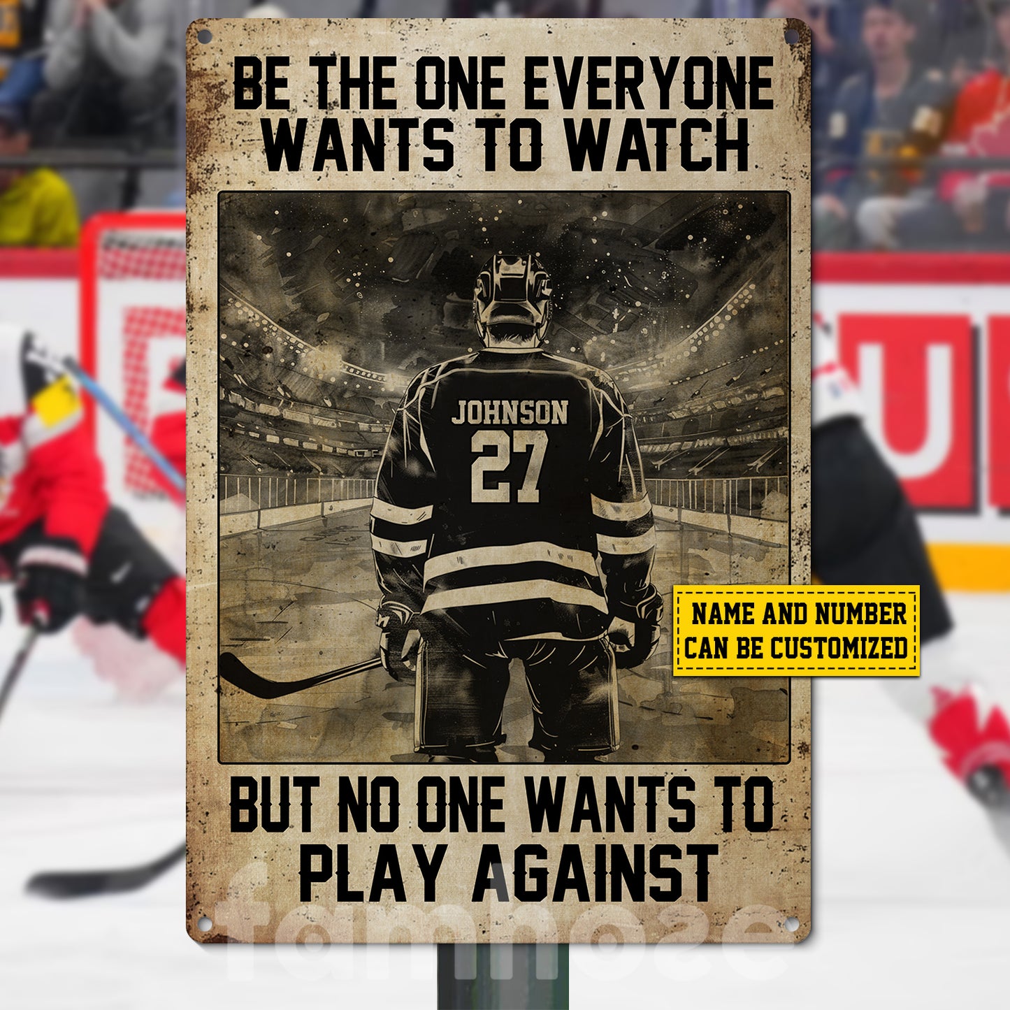 Personalized Hockey Man Metal Sign, Be The One Everyone Wants To Watch Sport Sign, Field Decor Gift For Hockey Lovers