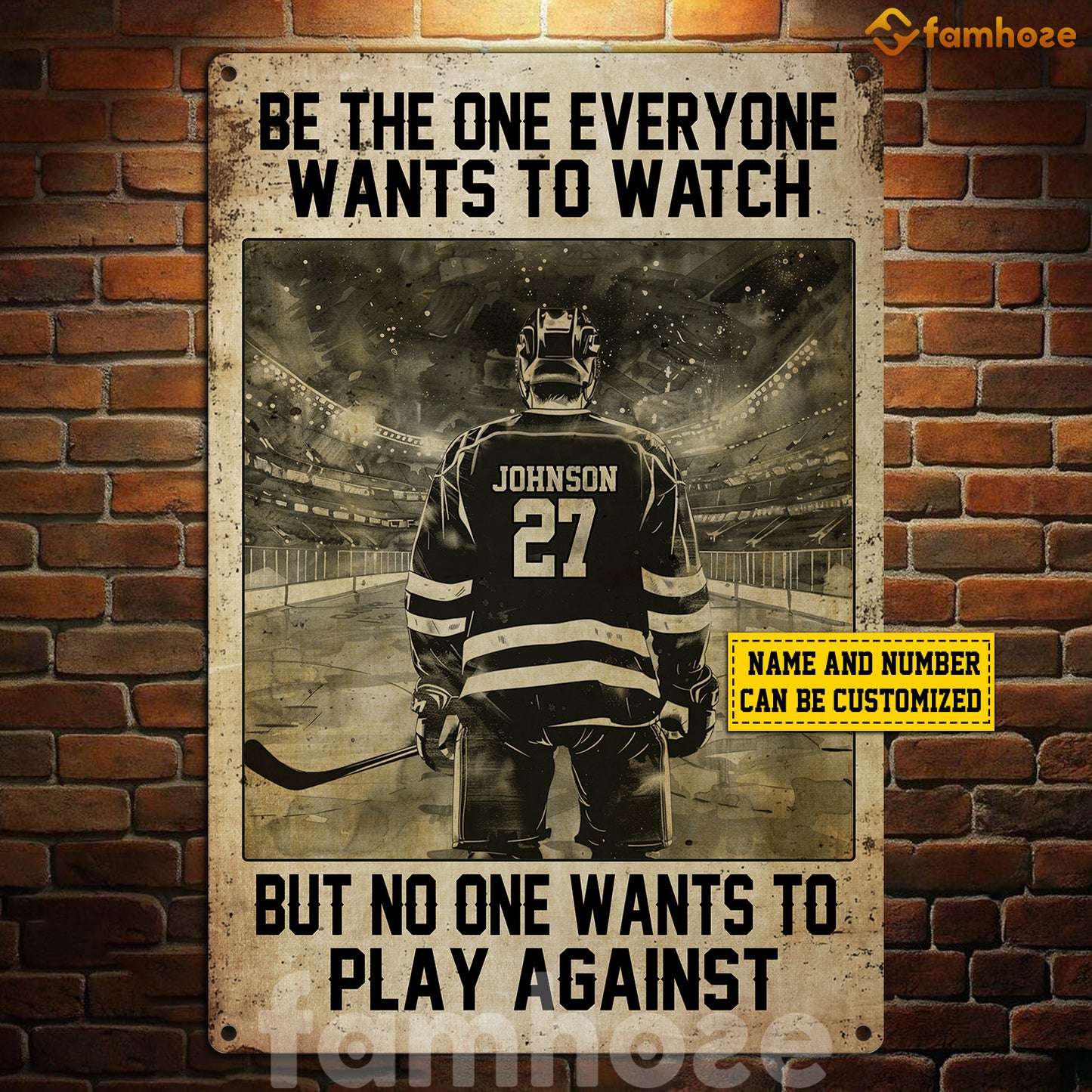 Personalized Hockey Man Metal Sign, Be The One Everyone Wants To Watch Sport Sign, Field Decor Gift For Hockey Lovers