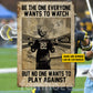 Personalized Lacrosse Metal Sign, Be The One Everyone Wants To Watch Sport Sign, Field Decor Gift For Lacrosse Lovers