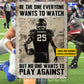Personalized Football Man Metal Sign, Be The One Everyone Wants To Watch Sport Sign, Field Decor Gift For Football Lovers