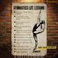 Personalized Gymnastic Metal Sign, Gymnastics Life Lessons Sport Sign, Field Decor Gift For Gymnastic Lovers