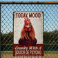 Funny Chicken Metal Sign, Today Mood Cranky With A Touch Of Psycho Farm Sign, Farm Decor Gift For Chicken Lovers