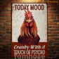 Funny Chicken Metal Sign, Today Mood Cranky With A Touch Of Psycho Farm Sign, Farm Decor Gift For Chicken Lovers