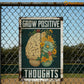 Modern Brain and Flower Metal Sign, Grow Positive Thoughts Classroom Sign, House Decor Gift