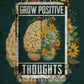 Modern Brain and Flower Metal Sign, Grow Positive Thoughts Classroom Sign, House Decor Gift