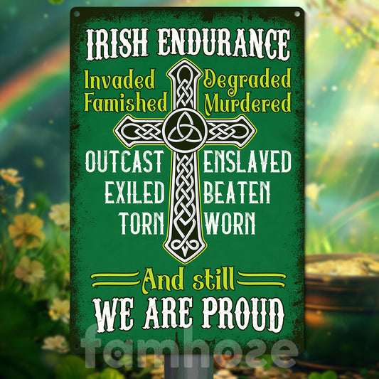 Irish Endurance Metal Sign, And Still We Are Proud Yard Sign, St Patrick's Day Field Decor Shamrock Gift For Irish Lover