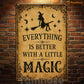 Halloween Witch Metal Sign, Everything Is Better With A Little Magic Yard Sign, House Decor Spooky Season Gift For Witch Lover
