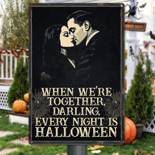 Funny Halloween Metal Sign, When We're Together Darling, Welcome To The Magical Garden Backyard Sign