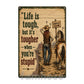 Funny Cowboy Metal Sign, Life Is Tough But It's Toughter When You're Stupid Yard Sign, Field Decor Gift For Cowboys