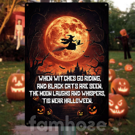 Halloween Witch & Black Cat Metal Sign, When Witches Go Riding Garden Sign, Field Decor Gift For Witch Lovers
