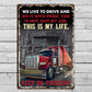 Motivational Trucker Metal Sign, This Is My Life Keep On Truckin', Welcome To The Magical Garden Backyard Sign, Gift For Trucker Lovers