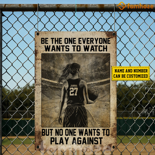 Personalized Basketball Woman Metal Sign, Be The One Every One Wants To Watch, Inspirational Quote Sport Sign, Field Decor Gift For Basketball Lovers