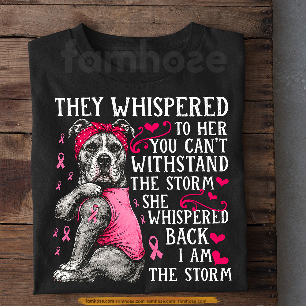 Pitbull Dog Breast Cancer Awareness T-shirt, I Am The Storm Pink Ribbon Tees Gift For Dog Lover