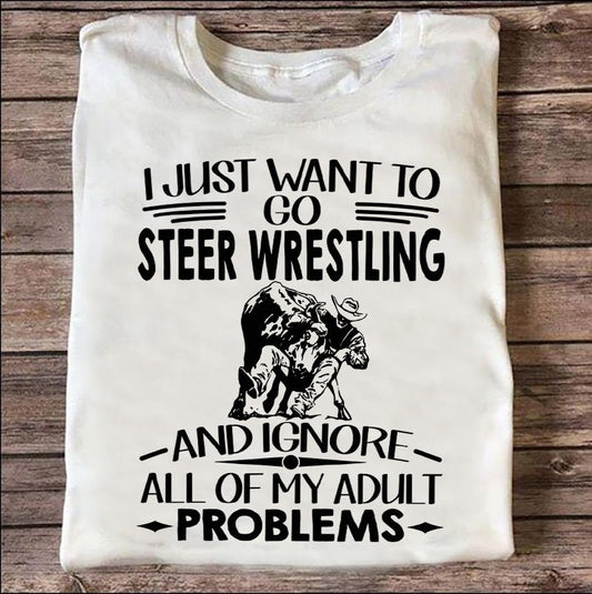 Steer Wrestling T-shirt, I Just Want To Go Steer Wrestling Gift For Horse Lovers, Horse Riders, Equestrians