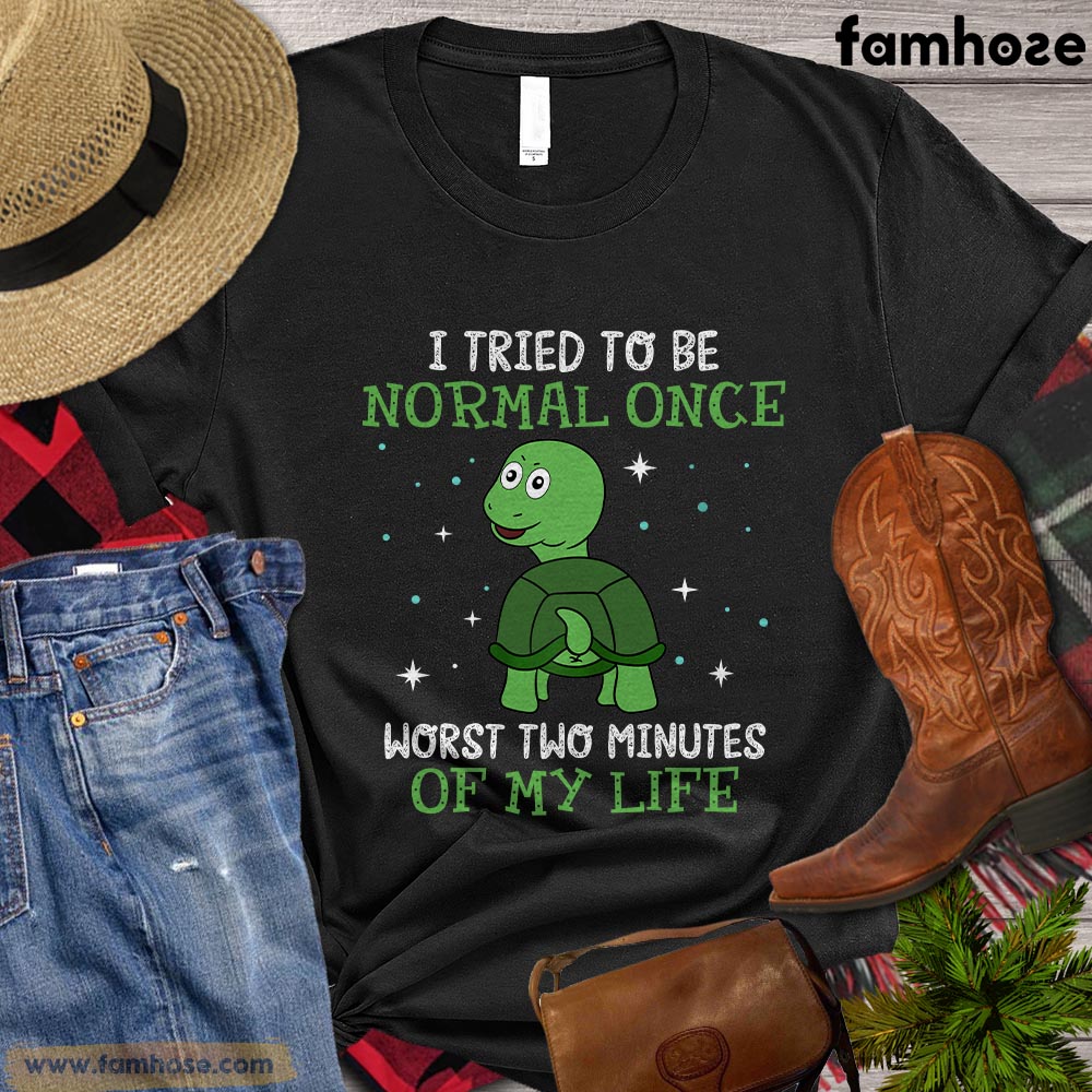 Turtle T-shirt, I Tried To Be Normal Once Worst Two Minutes Of My Life Turtles Gift For Turtle Lovers, Turtle Owners