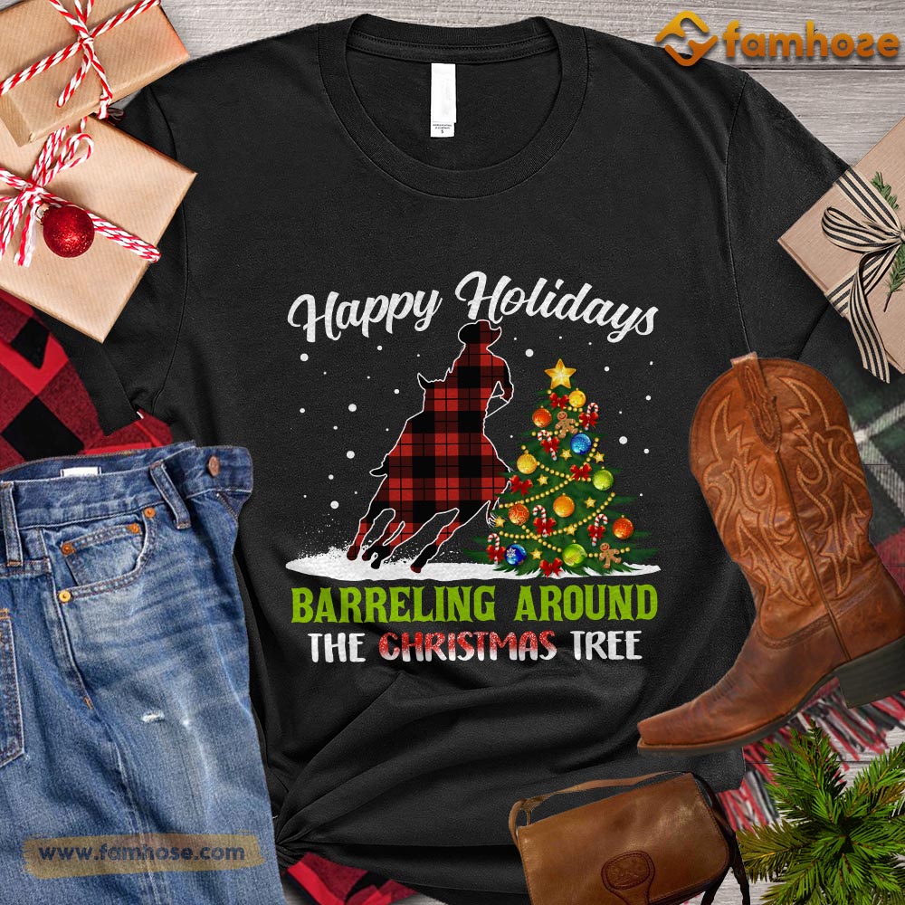 Christmas Barrel Racing T-shirt, Happy Holidays Barreling Around The Christmas Tree Gift For Barrel Racing Lovers, Horse Riders, Equestrians