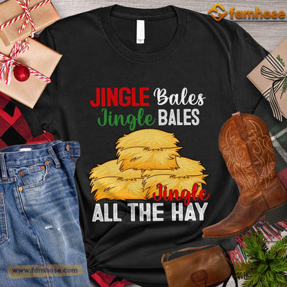 Christmas Farm T-shirt, Jingle Bales Jingle Bales Jingle All The Hay Christmas Gift For Farmers, Farm Shirt