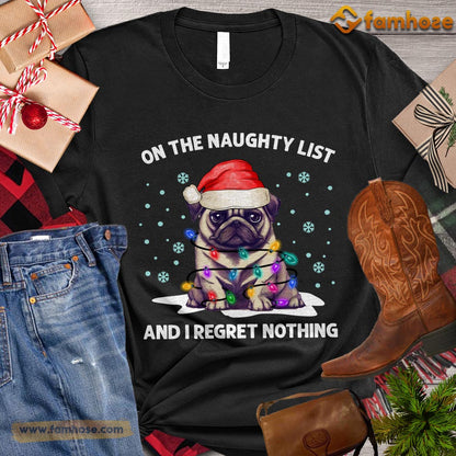 Christmas Dog T-shirt, On The Naughty List And I Regret Nothing Gift For Dog Lovers, Dog Owners, Dog Tees