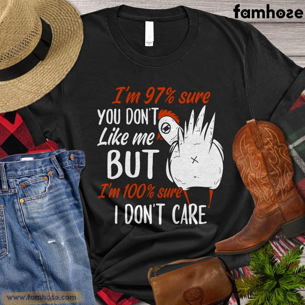 Chicken T-shirt, I'm 97% Sure You Don't Like Me But I'm 100% Sure I Don't Care Gift For Chicken Lovers, Chicken Farm, Chicken Tees