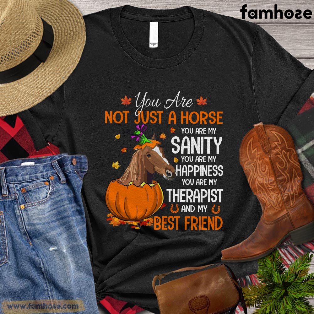 Thanksgiving Horse T-shirt, You Are Not Just A Horse He Is My Sanity And My Best Friend Thanksgiving Gift For Horse Lovers, Horse Riders, Equestrians