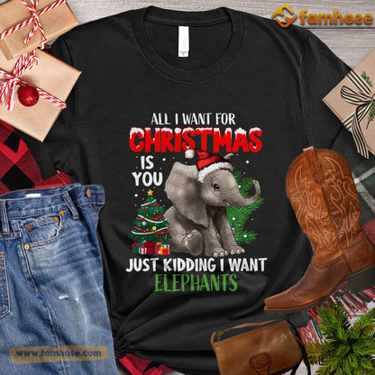 Christmas Elephant T-shirt, All I Want For Christmas Is You Kidding Want Elephant Gift For Elephant Lovers, Elephant Tees