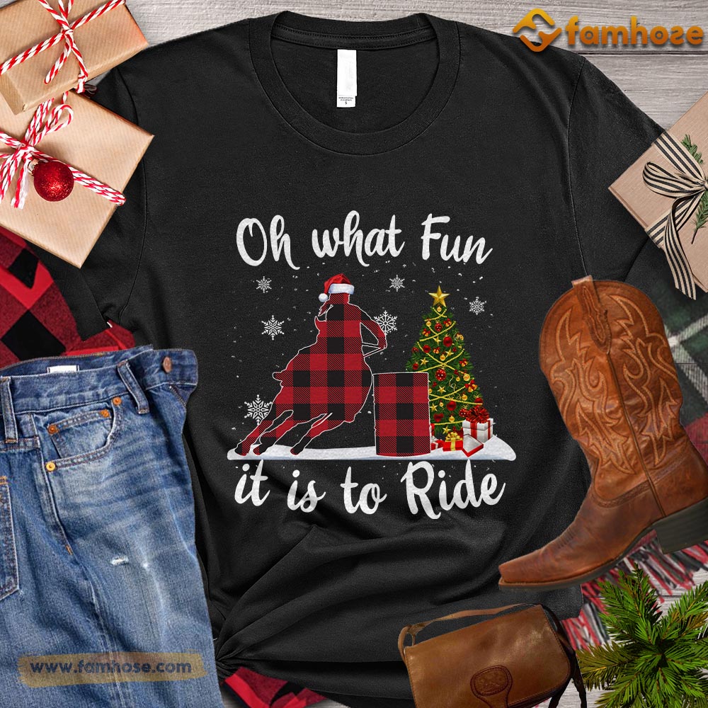 Christmas Barrel Racing T-shirt, Oh What Fun It Is To Ride Christmas Gift For Barrel Racing Lovers, Horse Riders, Equestrians