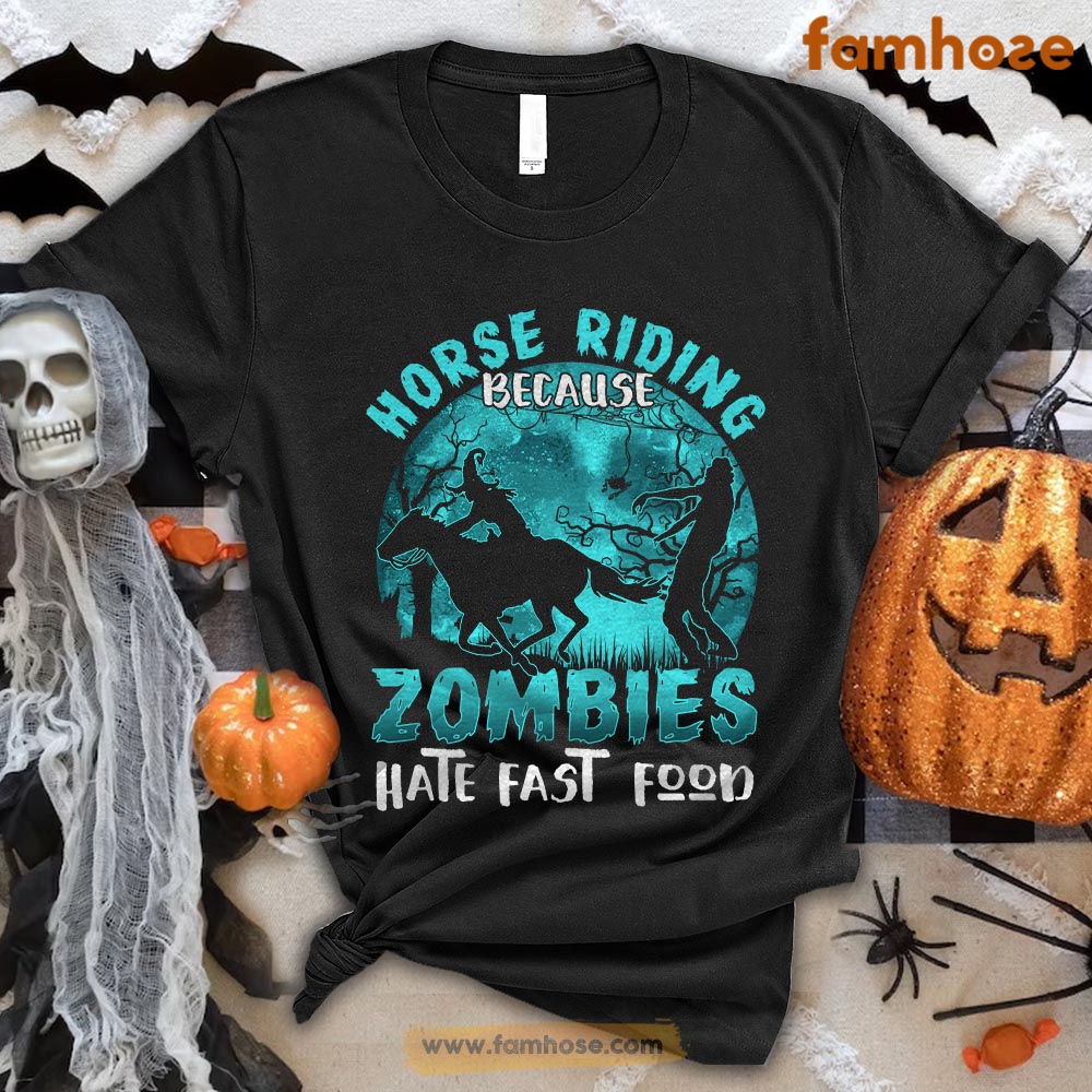 Halloween Horse T-shirt, Horse Riding Because Zombies Hate Fast Food Halloween Gift For Horse Lovers, Horse Riders, Equestrians