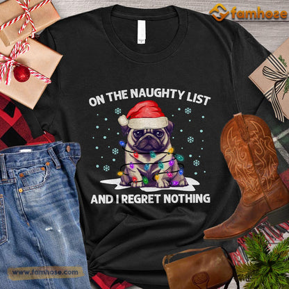 Cute Christmas Dog T-shirt, On The Naughty List And I Regret Nothing Gift For Dog Lovers, Dog Owners