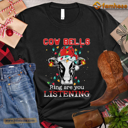 Christmas Cow T-shirt, Cow Bells Ring Are You Listening Christmas Gift For Cow Lovers, Cow Farm, Cow Tees