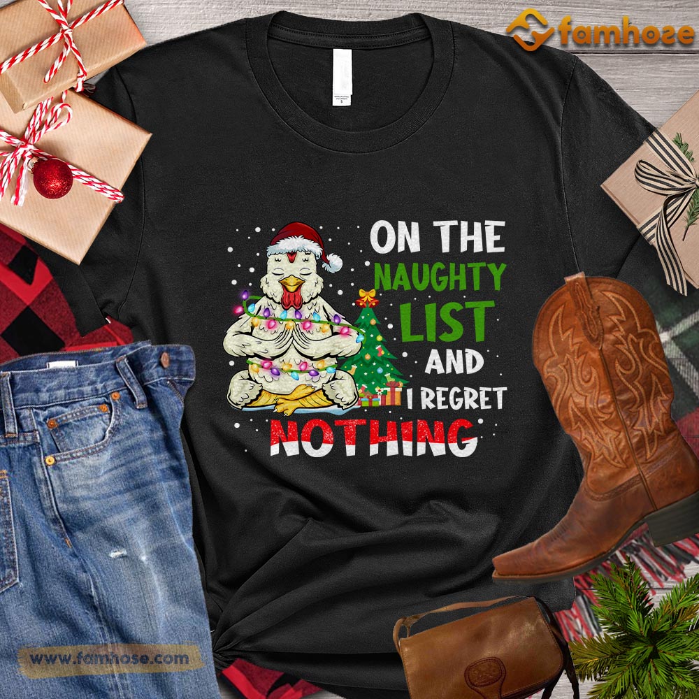 Christmas Chicken T-shirt, On The Naughty List And I Regret Nothing Christmas Gift For Chicken Lovers, Chicken Farm, Chicken Tees