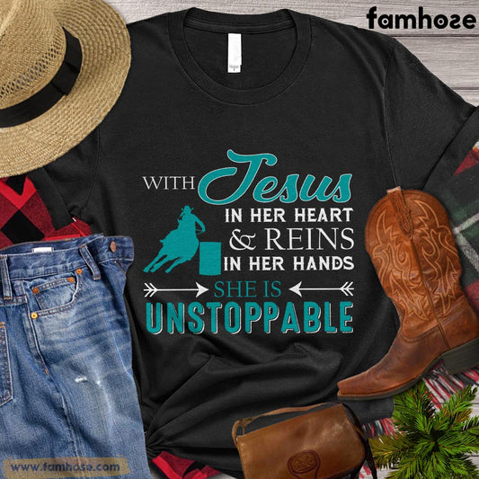 Barrel Racing T-shirt, With Jesus In Her Heart She Is Unstoppable Gift For Barrel Racing Lovers, Horse Riders, Equestrians