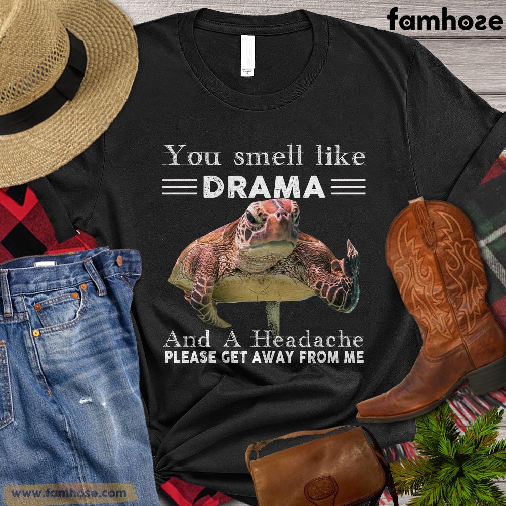 Turtle T-shirt, You Smell Like Drama And A Headache Please Get Away From Me Gift For Turtle Lovers, Turtle Owners, Turtle Tees