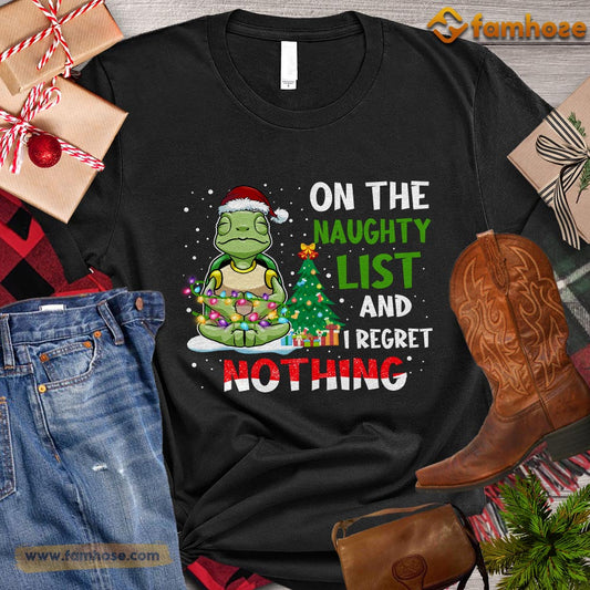 Funny Christmas Turtle T-shirt, On The Naughty List And I Regret Nothing Christmas Gift For Turtle Lovers, Turtle Owners