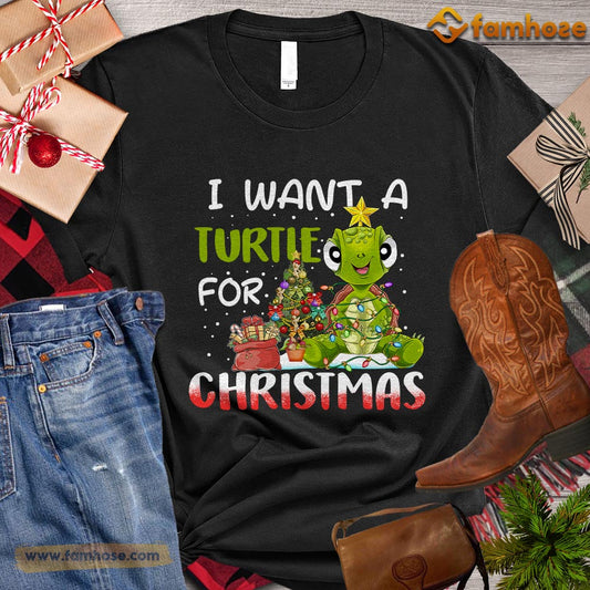 Christmas Turtle T-shirt, I Want A Turtle For Christmas Gift For Turtle Lovers, Turtle Owners