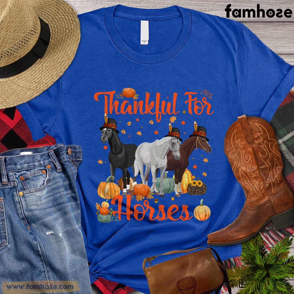 Thanksgiving's Day Horse T-shirt, Thankfull For Horses Thanksgiving's Day Gift For Horse Lovers, Horse Riders, Equestrians