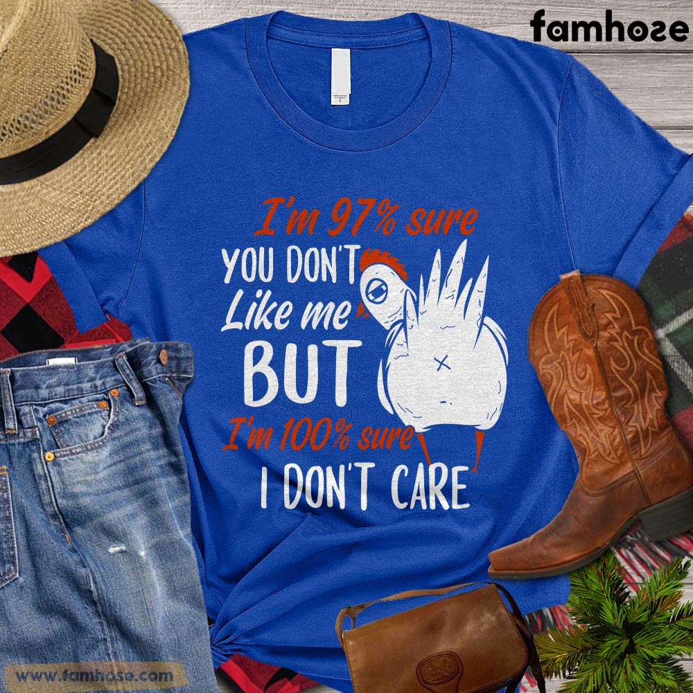 Chicken T-shirt, I'm 97% Sure You Don't Like Me But I'm 100% Sure I Don't Care Gift For Chicken Lovers, Chicken Farm, Chicken Tees