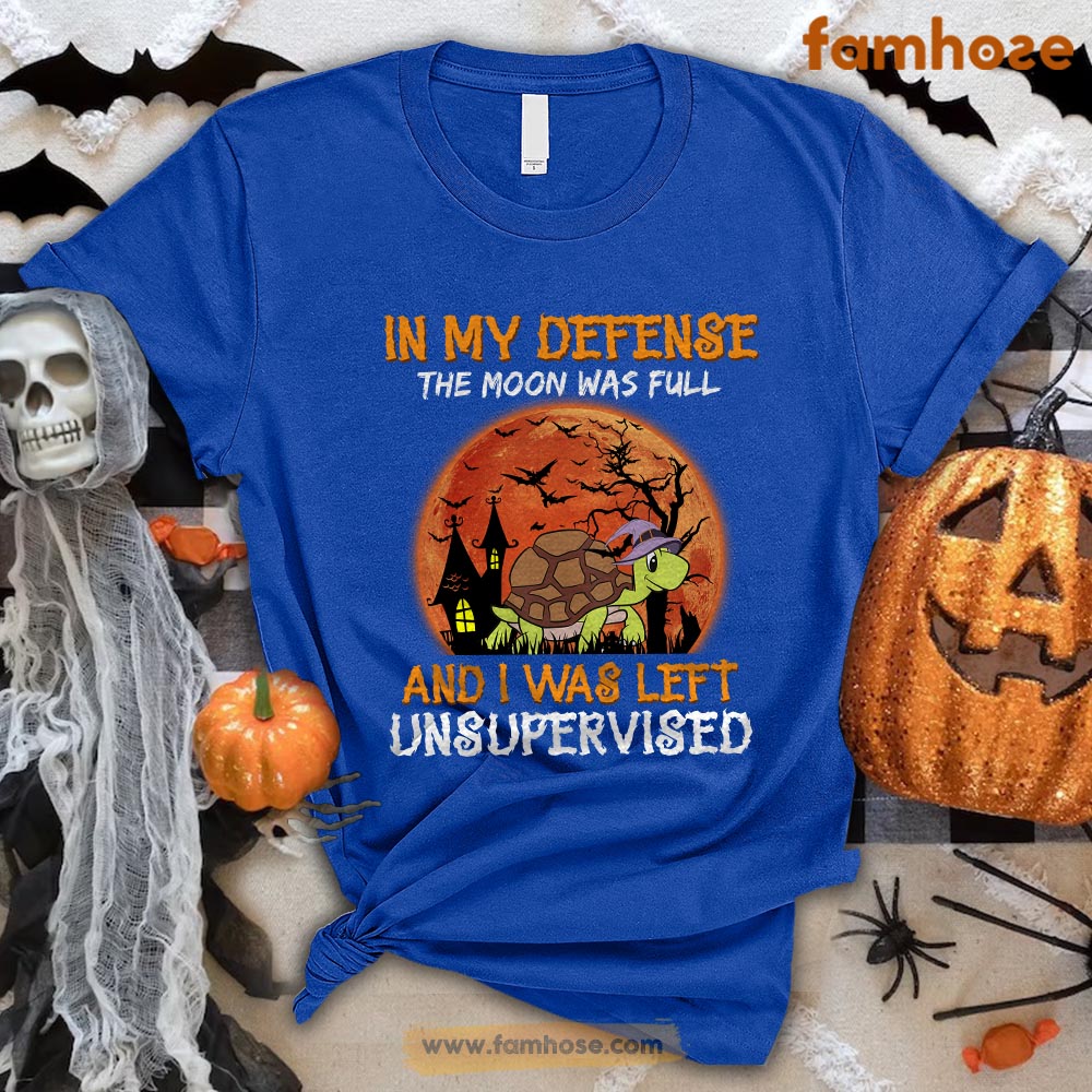 Turtle Halloween T-shirt, In My Defense The Moon Was Full I Was Left Unsupervised Halloween Gift For Turtle Lovers, Turtle Owners