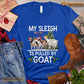 Christmas Goat T-shirt, My Sleigh Is Pulled By Goat Christmas Gift For Goat Lovers, Goat Farm, Goat Tees