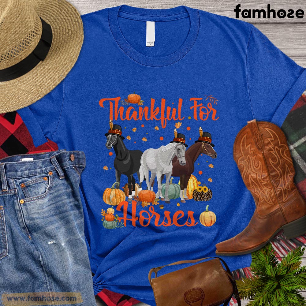 Thanksgiving Horse T-shirt, Thankful For Horses Thanksgiving Gift For Horse Lovers, Horse Riders, Equestrians