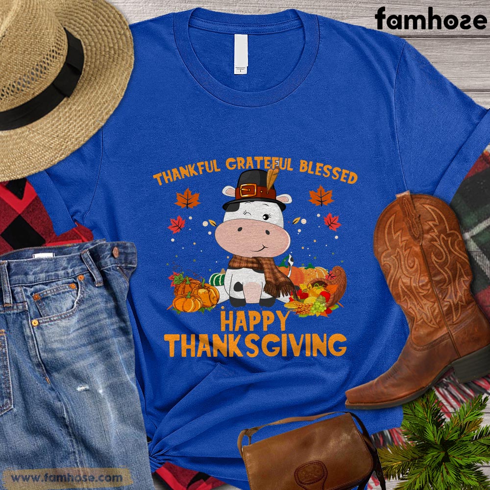 Thanksgiving Cow T-shirt, Thankful - Grateful - Blessed Happy Thanksgiving Gift For Cow Lovers, Cow Farmers, Farmer Gifts