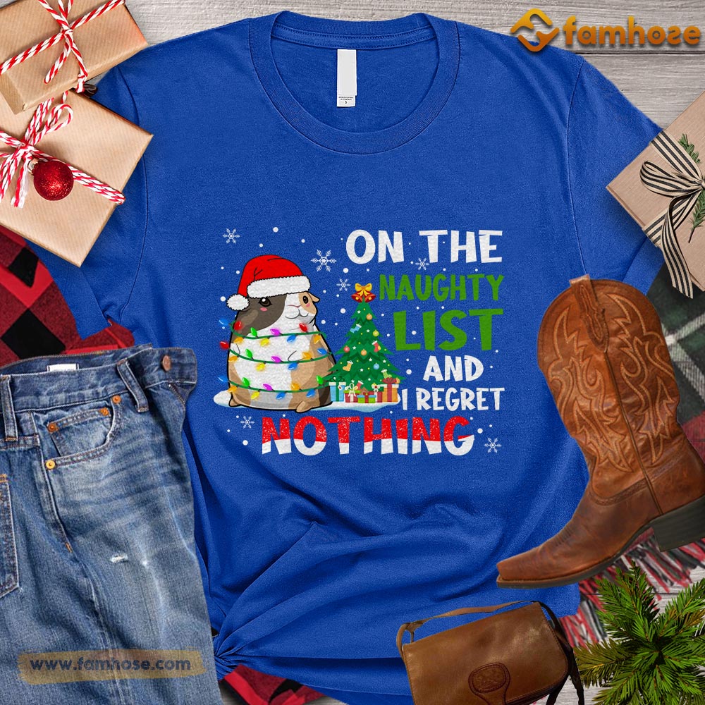 Christmas Guineapig T-shirt, On The Naughty List And I Regret Nothing Christmas Gift For Guineapig Lovers, Guineapig Owners