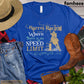 Barrel Racing T-shirt, Barrel Racing Where There Is No Speed Limit Gift For Barrel Racing Lovers, Horse Riders, Equestrians