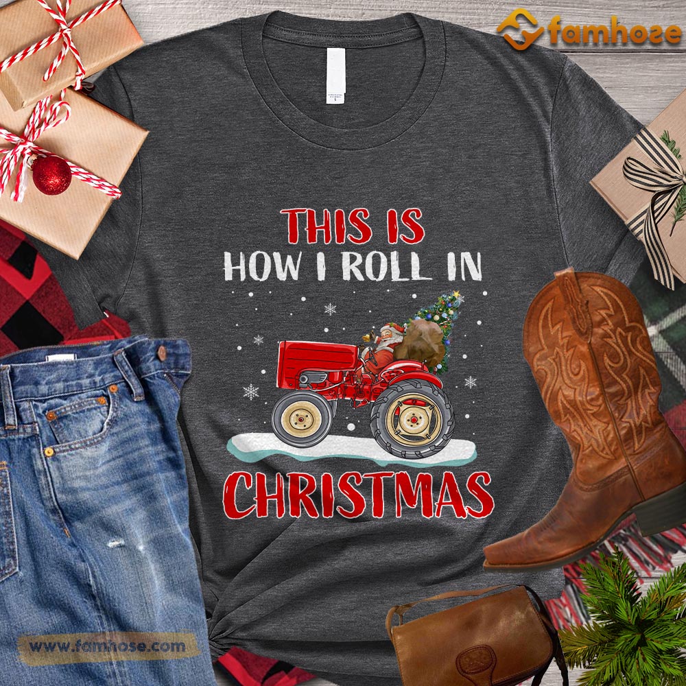 Christmas Tractor T-shirt, This Is How I Roll In Christmas Gift For Tractor Lovers, Tractor Farm, Tractor Tees